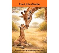 The Little Giraffe: A Gentle Story About Growing Up