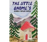 The Little Gnome's Search for His Family