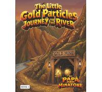 The Little Gold Particles: Journey to the River