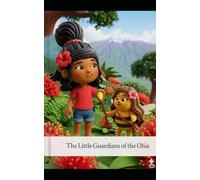 The Little Guardians of the Ohia