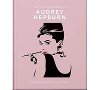The Little Guide to Audrey Hepburn: Screen and Style Icon