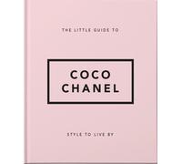 The Little Guide to Coco Chanel: Style to Live by-Oh-Copertina rigida