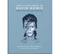 The Little Guide to David Bowie: Words of Wit and Wisdom from the Starman