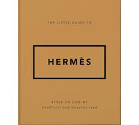 The Little Guide to Hermès: Style to Live by