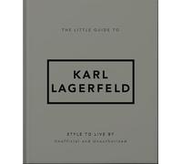 The Little Guide to Karl Lagerfeld: Style to Live by