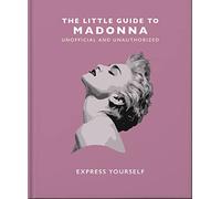 The Little Guide to Madonna : Express yourself