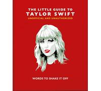 The Little Guide to Taylor Swift : Words to Shake It Off: 8
