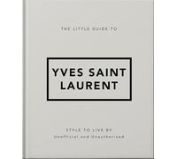 The Little Guide to Yves Saint Laurent