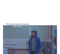 The Little Hands of Asphalt Half Empty (Vinyl LP) 12" Album
