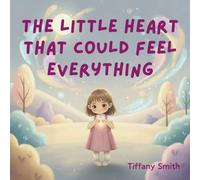 The Little Heart That Could Feel Everthing