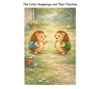 The Little Hedgehogs and Their Playtime