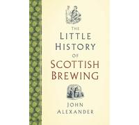 The Little History of Scottish Brewing