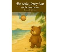 The Little Honey Bear and the Flying Coconut: The Jungle Adventure - A Gentle Story About Friendship and Finding Your Place