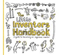 The Little Inventors Handbook [Lingua Inglese]: A guide to becoming an ingenious inventor