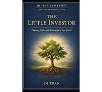 The Little Investor: Teaching Children Value, Capital Stewardship, and Purpose-Driven Investing