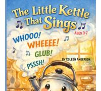 The Little Kettle that Sings: Making Beautiful Sounds
