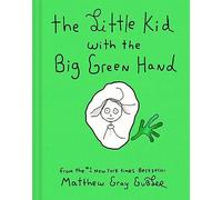 Matthew Gray Gubler The Little Kid With the Big Green Hand (Copertina rigida)