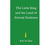The Little King and the Land of Eternal Darkness