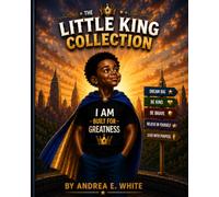The Little King Collection: Strong Minds. Brave Hearts. Bright Futures.