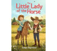 The Little Lady of the Horse: with Original Illustration and Annotated