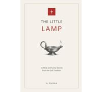The Little Lamp: 25 Wise and Funny Stories from the Sufi Tradition