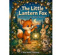 The Little Lantern Fox: A Color-Your-Own Bedtime Adventure