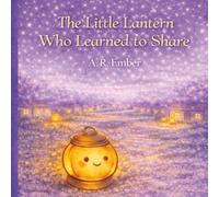 The Little Lantern Who Learned to Share