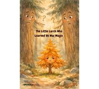 The Little Larch Who Learned He Was Magic