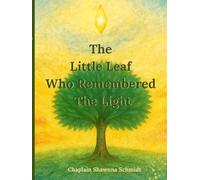 The Little Leaf Who Remembered The Light