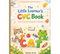 The Little Learner’s CVC Book: A Fun & Gentle Introduction to Reading for Kindergarten Kids Ages 3-6