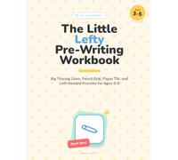 The Little Lefty Pre-Writing Workbook: Big Tracing Lines, Pencil Grip, Paper Tilt, and Left-Handed Practice for Ages 3-5