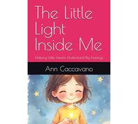 The Little Light Inside Me: A Heartwarming Children’s Book About Finding Your Inner Spark