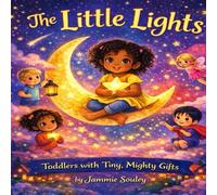 The Little Lights: Toddlers with Tiny Mighty Gifts