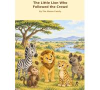 The Little Lion Who Followed the Crowd