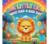 The Little Lion Who Had a Bad Day: A Funny Rhyming Story About Big Feelings, Kindness, and Turning Bad Days Around