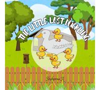 THE LITTLE LOST DUCKLING: A story and an activity book , age 5-10 years kids, stories, maze puzzle, coloring , and crossword puzzle .