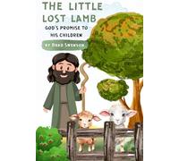 The Little Lost Lamb: God's Promise to His Children