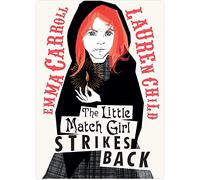 The Little Match Girl Strikes Back by Carroll, Emma
