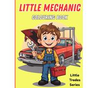 The Little Mechanics Colouring Book: Fun STEM Based Colouring For Kids