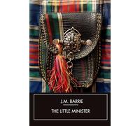 The Little Minister: A Love Story Wrapped in a Scottish Mist