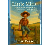 THE LITTLE MIRIM BOY: Tales of Work, Laughter and Faith in the Countryside