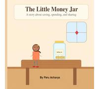 The Little Money Jar: A story about saving, spending, and sharing.