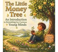 The Little Money Tree: An Introduction to Investing for Curious Young Minds