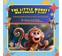 The Little Monkey Who Couldn’t Sleep: A Gentle Bedtime Story About Falling Asleep: A Calming Bedtime Story with Real Animal Sound QR Codes
