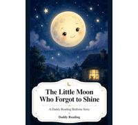 The Little Moon Who Forgot To Shine