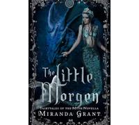 The Little Morgen: A steamy, dark retelling of The Little Mermaid