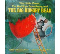 The Little Mouse, the Red Ripe Strawberry and the Big Hungry Bear