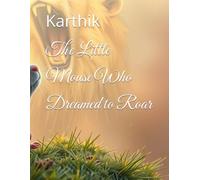 The Little Mouse Who Dreamed to Roar