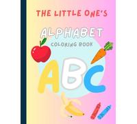 The Little One's Alphabet Colouring Book