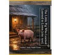 The little Pig Who Learned to Listen